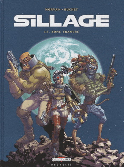 MORVAN, Jean David; BUCHET, Philippe: Sillage Tome 12 : Zone franche