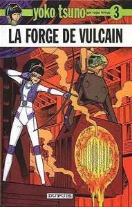 LELOUP, Roger: Yoko Tsuno Tome 3 : La forge de vulcain