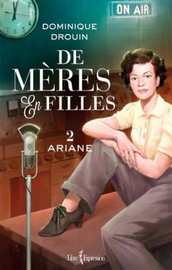DROUIN, Dominique: De mères en filles Tome 2 : Ariane