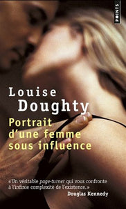 DOUGHTY, Louise: Portrait d'une femme sous influence