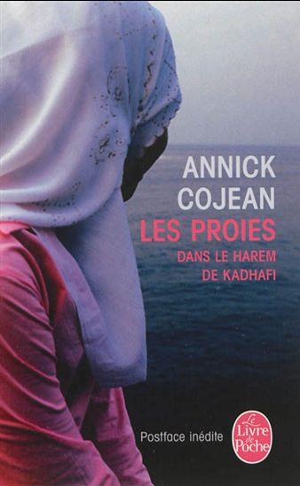 COJEAN, Annick: Les proies dans le harem de Kadhafi