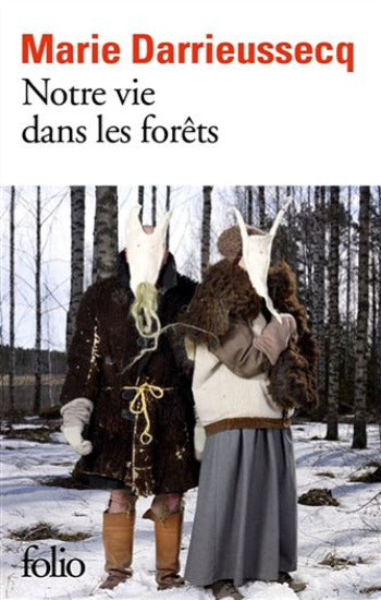 DARRIEUSSECQ, Marie: Notre vie dans les forêts