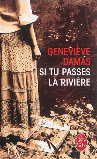 DAMAS, Geneviève: Si tu passes la rivière