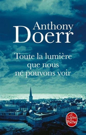 DOERR, Anthony: Toute la lumière que nous ne pouvons voir