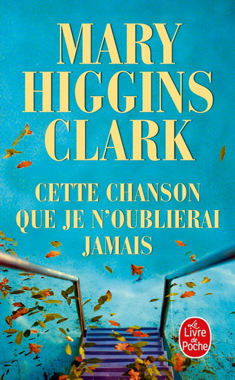 CLARK, Mary Higgins: Cette chanson que je n'oublierai jamais