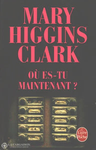 CLARK, Mary Higgins: Où es-tu maintenant?