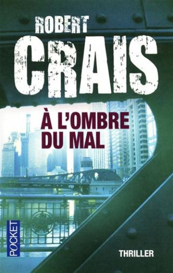 CRAIS, Robert: À l'ombre du  mal