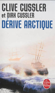 CUSSLER, Clive; CUSSLER, Dirk: Dérive arctique