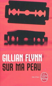 FLYNN, Gillian: Sur ma peau