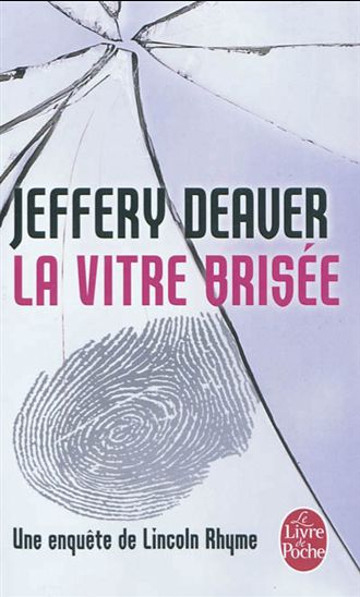 DEAVER, Jeffery: La vitre brisée