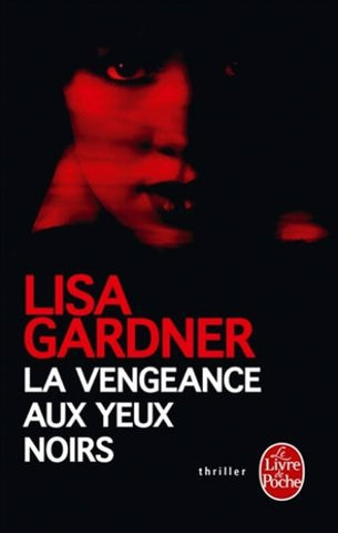 GARDNER, Lisa: La vengeance aux yeux noirs
