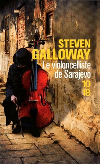 GALLOWAY, Steven: Le violoncelliste de Sarajevo