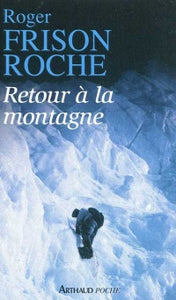 FRISON-ROCHE, Roger: Retour à la montagne