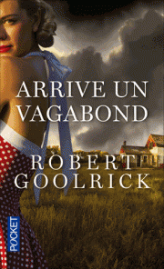 GOOLRICK, Robert: Arrive un vagabond