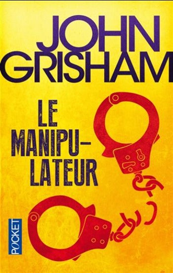 GRISHAM, John: Le manipulateur