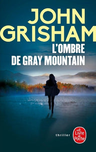GRISHAM, John: L'ombre de Gray Mountain