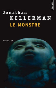 KELLERMAN, Jonathan: Le monstre