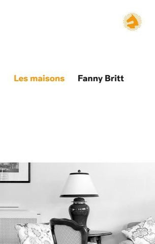 BRITT, Fanny: Les maisons