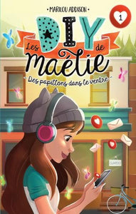 ADDISON, Marilou: Les DIY de Maëlie Tome 1 : Des papillons dans le ventre