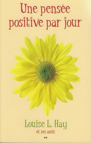 HAY, Louise L.: Une pensée positive par jour