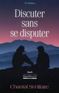 ST-HILAIRE, Chantal: Discuter sans se disputer