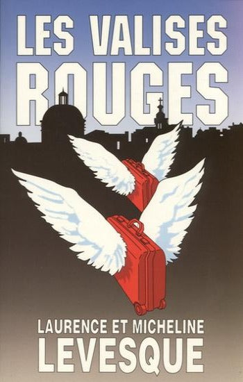 LÉVESQUE, Laurence; LÉVESQUE, Micheline: Les valises rouges