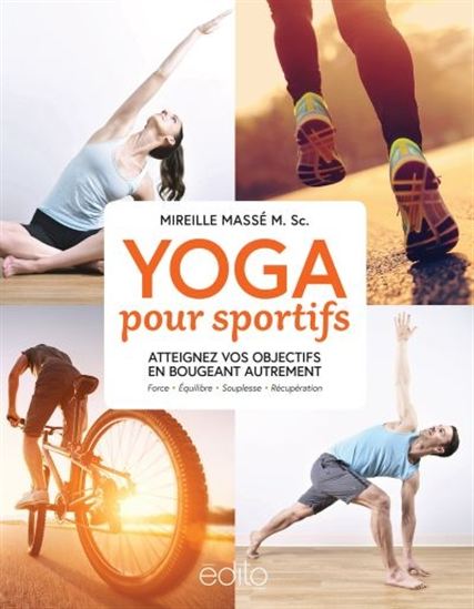 MASSÉ, Mireille: Yoga pour sportifs - Atteignez vos objectifs en bougeant autrement