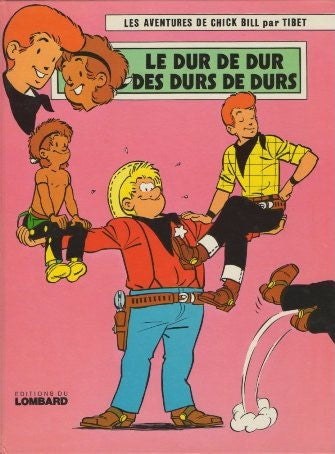 TIBET: Les aventures de Chick Bill Tome 33 : Le dur de dur des durs de durs