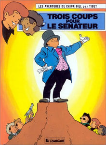 TIBET: Les aventures de Chick Bill Tome 53 : Trois coups pur le sénateur