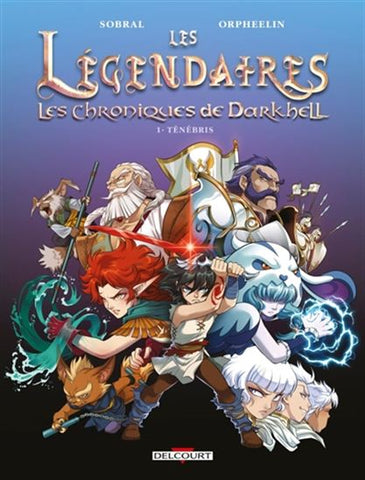 SOBRAL, Patrick; ORPHEELIN: Les légendaires  Les chroniques de Darkhell Tome 1 : Ténébris