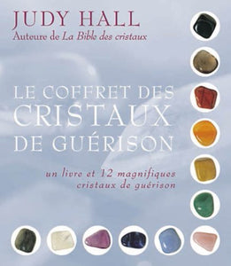 HALL, Judy: Le coffre des cristaux de guérison : Un livre et 12 magnifiques cristaux de guérison