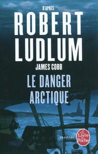 LUDLUM, Robert; COBB, James: Le danger arctique