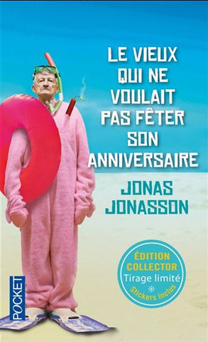 JONASSON, Jonas: Le vieux qui ne voulait pas fêter son anniversaire