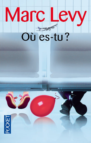 LEVY, Marc: Où es-tu?