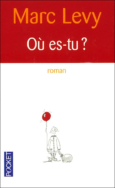 LEVY, Marc: Où es-tu?