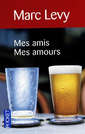 LEVY, Marc: Mes amis mes amours