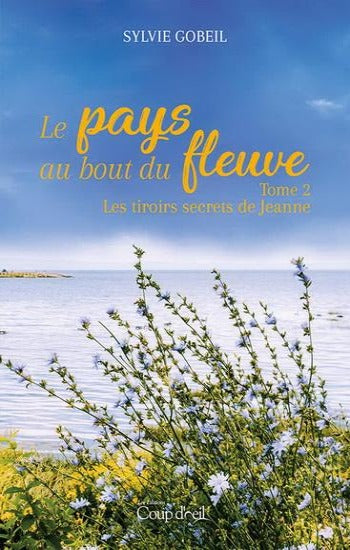GOBEIL, Sylvie: Le pays au bout du fleuve (3 volumes)
