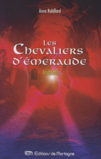 ROBILLARD, Anne: Les chevaliers d'émeraude  Tome 12 : Irianeth