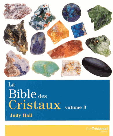 HALL, Judy: La bible des cristaux Volume 3