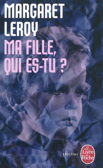 LEROY, Margaret: Ma fille qui es-tu?