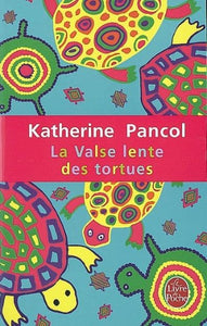 PANCOL, Katherine: La valse lente des tortues