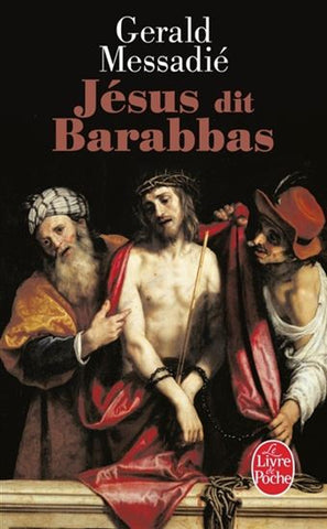 MESSADIÉ, Gerald: Jésus dit Barabbas