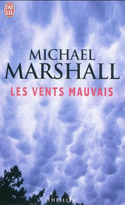 MARSHALL, Michael: Les vents mauvais
