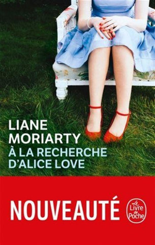 MORIARTY, Liane: À la rechercher d'Alice Love