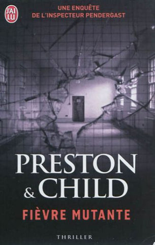 PRESTON & CHILD: Fièvre mutante