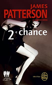 PATTERSON, James; Gross, Andrew: 2e chance