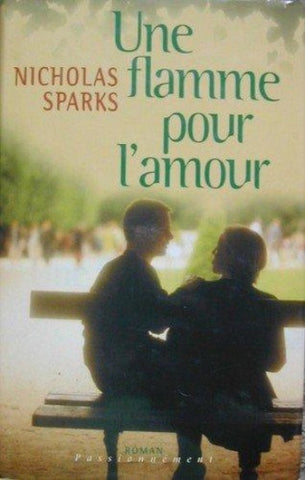 SPARKS, Nicholas: Une flamme pour l'amour (couverture rigide)