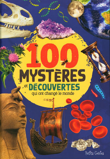 COLLECTIF: 100 mystères et découvertes qui ont changé le monde