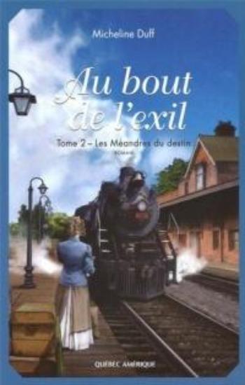 DUFF, Micheline : Au bout de l'exil (3 volumes)