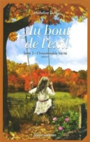 DUFF, Micheline : Au bout de l'exil (3 volumes - 2 couvertures rigides et 1 couverture souple))